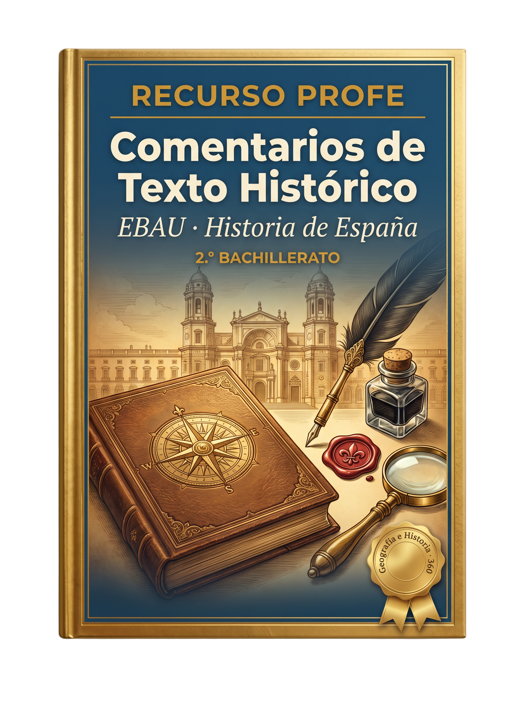 Geografía e Historia 360 · Comentarios de Texto Histórico · EBAU